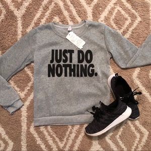 “JUST DO NOTHING” Sweatshirt